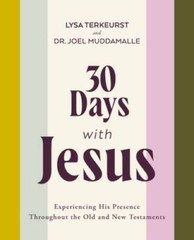 30 Days with Jesus: Experiencing His Presence throughout the Old and New — GOOD