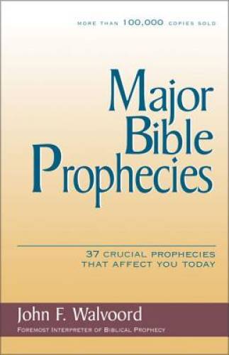 Major Bible Prophecies — Paperback By Walvoord, John F. — GOOD
