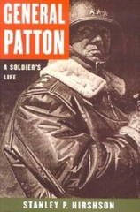 General Patton: A Soldier’s Life — Hardcover By Hirshson, Stanley — GOOD