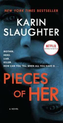 Pieces of Her: A Novel — Mass Market Paperback By Slaughter, Karin — GOOD