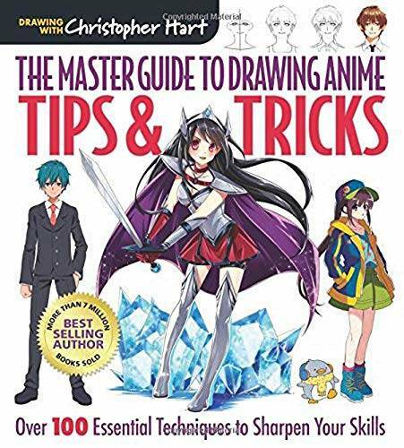 The Master Guide to Drawing Anime: Tips & Tricks: Over 100 Essential Tech — GOOD