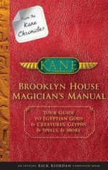 From the Kane Chronicles Brooklyn House Magician’s Manual (An Official Ri — GOOD