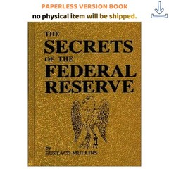The Secrets of the Federal Reserve, Eustace Clarence Mullins 2026