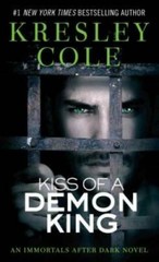 Kiss of a Demon King (Immortals After Dark, Book 6) By Cole, Kresley — GOOD