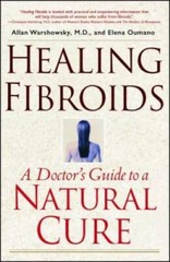 Healing Fibroids: A Doctor’s Guide to a Natural Cure — Paperback — GOOD