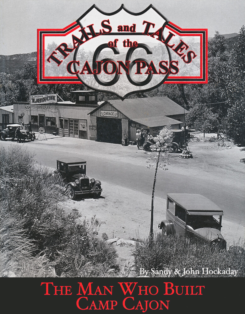 Trails and Tales of The Cajon Pass — The Man Who Built Camp Cajon