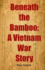 Beneath the Bamboo: A Vietnam War Story by Taylor, Stan, Brand New, Free ship…
