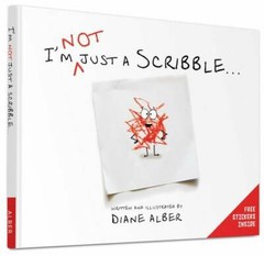 I’m NOT just a Scribble… — Hardcover By Diane Alber — GOOD