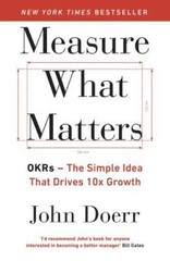 Measure What Matters: OKRs: The Simple Idea that Drives 10x Growth — GOOD