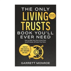 The Only Living Trusts Book You Ll Ever Need: How to Make Your Own Living Trust
