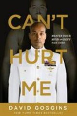 Can’t Hurt Me : Master Your Mind and Defy the Odds by David Goggins (2018,…