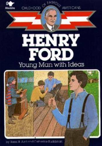Henry Ford: Young Man With Ideas (Childhood of Famous Americans) — GOOD