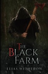 The Black Farm — Paperback By Witherow, Elias — VERY GOOD