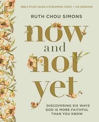 Now and Not Yet Bible Study Guide — Paperback, by Simons Ruth Chou — Very Good o