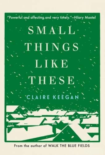 Small Things Like These — Hardcover By Keegan, Claire — VERY GOOD