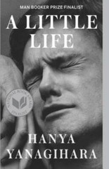 A Little Life — Paperback By Yanagihara, Hanya — GOOD