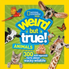 Weird But True Animals — Paperback By Kids, National Geographic — VERY GOOD