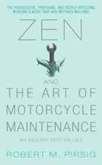 Zen and the Art of Motorcycle Maintenance: An Inquiry Into Values — GOOD