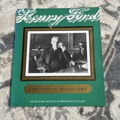 Henry Ford A Pictorial Biography 1990 Henry Ford Museum, Trade Paperback