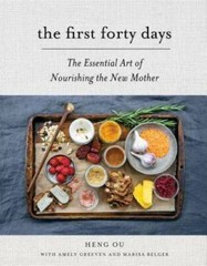 The First Forty Days: The Essential Art of Nourishing the New Mother — VERY GOOD