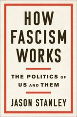 How Fascism Works: The Politics of Us and Them — Hardcover — GOOD