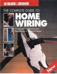 The Complete Guide to Home Wiring: A Comprehensive Manual, from Basi — VERY GOOD
