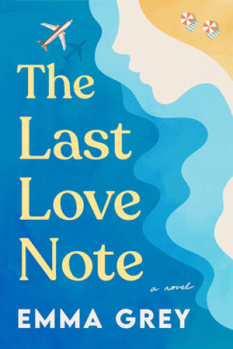 The Last Love Note: A Novel — Paperback By Grey, Emma — VERY GOOD
