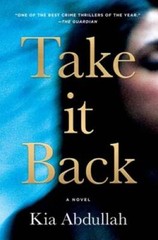 Take It Back: A Novel — Hardcover By Abdullah, Kia — GOOD